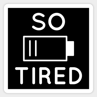 So Tired Sticker